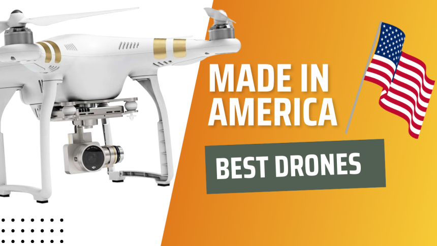 DRONES MADE IN AMERICA